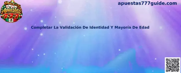 Completar La Validación De Identidad Y Mayoría De Edad en Apuestas 777