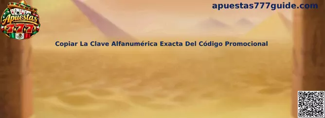Copiar la clave alfanumérica exacta del código promocional en Apuestas 777
