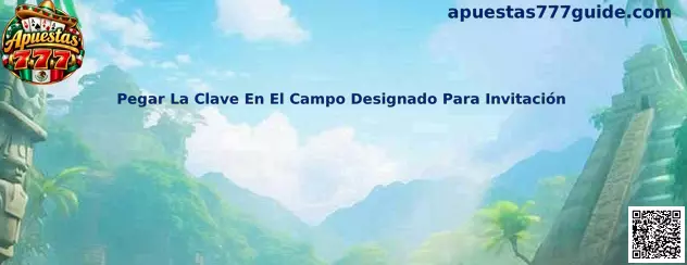 Guía visual para localizar y pegar una clave en el campo designado para invitación