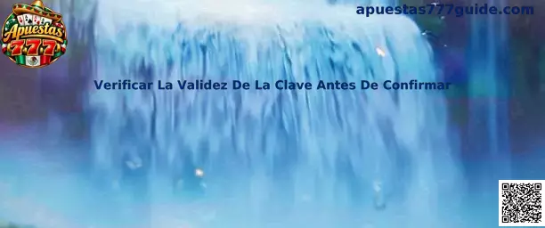 Guía para verificar la validez de una clave antes de confirmar en Apuestas 777