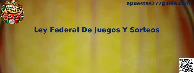 Marco Regulatorio de la Ley Federal De Juegos Y Sorteos en México