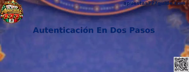 Autenticación En Dos Pasos Apuestas 777