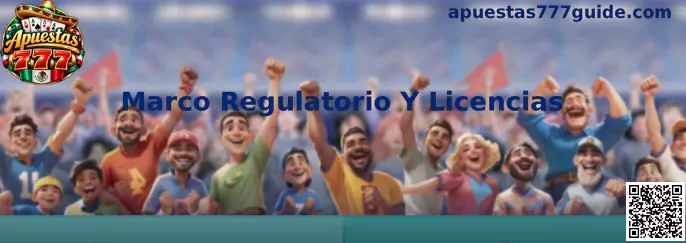 Guía sobre el marco regulatorio y la verificación de licencias de apuestas en México