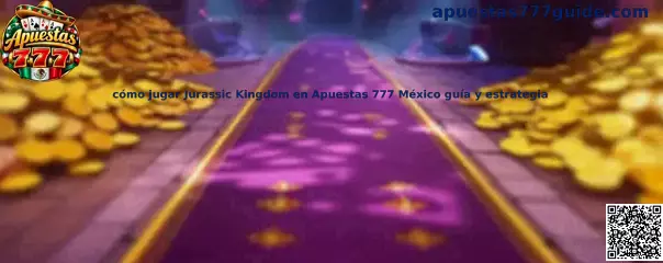 Cómo jugar Jurassic Kingdom en Apuestas 777 México guía y estrategia