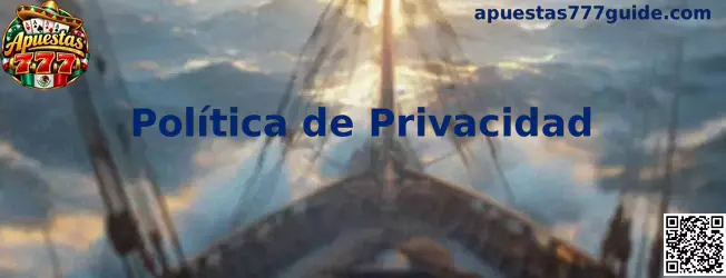 Información sobre privacidad y protección de datos relacionada con Apuestas 777